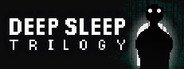 Deep Sleep Trilogy System Requirements