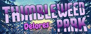 Delores: A Thimbleweed Park Mini-Adventure System Requirements