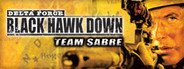 Delta Force — Black Hawk Down: Team Sabre System Requirements