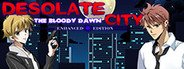 Desolate City: The Bloody Dawn Enhanced Edition System Requirements