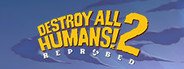 Destroy All Humans! 2 - Reprobed System Requirements