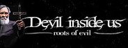 Devil Inside Us: Roots of Evil System Requirements