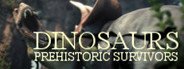 Dinosaurs Prehistoric Survivors System Requirements