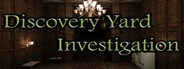 Discovery Yard Investigation System Requirements