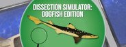 Dissection Simulator: Dogfish Edition System Requirements