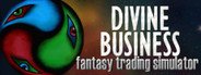 Can I Run Divine Business: Fantasy Trading Simulator?