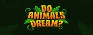 Do Animals Dream? System Requirements