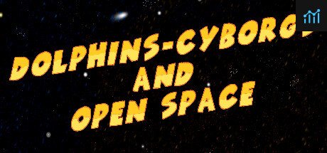 Dolphins-cyborgs and open space PC Specs