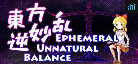 東方逆妙乱 ~ Ephemeral Unnatural Balance PC Specs