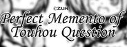 东方试闻广纪 ~ Perfect Memento of Touhou Question System Requirements