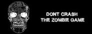 Don't Crash - The Zombie Game System Requirements