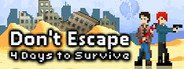 Don't Escape: 4 Days to Survive System Requirements