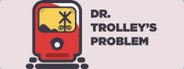 Dr. Trolley's Problem System Requirements