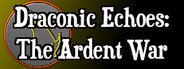 Draconic Echoes: The Ardent War System Requirements