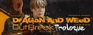 Dragon and Weed: Origins - Prologue System Requirements