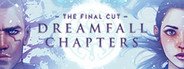 Dreamfall Chapters System Requirements