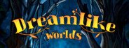 Dreamlike Worlds System Requirements