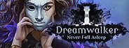 Dreamwalker: Never Fall Asleep System Requirements
