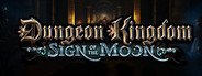 Can I Run Dungeon Kingdom: Sign of the Moon?