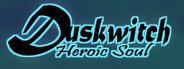 Duskwitch: Heroic Soul System Requirements