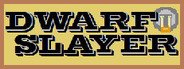 Dwarf Slayer System Requirements