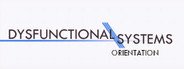 Dysfunctional Systems: Orientation System Requirements