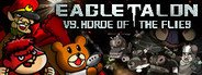 EAGLETALON vs. HORDE OF THE FLIES System Requirements