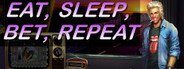 Eat, Sleep, Bet, Repeat System Requirements