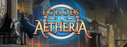 Echoes of Aetheria System Requirements