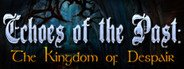 Echoes of the Past: Kingdom of Despair Collector's Edition System Requirements