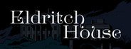 Eldritch House System Requirements