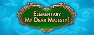 Elementary My Dear Majesty! System Requirements