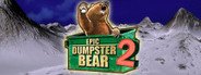 Epic Dumpster Bear 2: He Who Bears Wins System Requirements