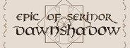 Epic of Serinor: Dawnshadow System Requirements