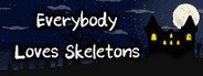 Everybody Loves Skeletons System Requirements