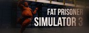 Fat Prisoner Simulator 3 System Requirements