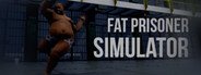 Fat Prisoner Simulator System Requirements