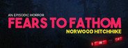 Fears to Fathom - Norwood Hitchhike System Requirements