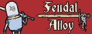 Feudal Alloy System Requirements