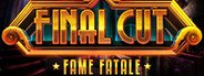 Final Cut: Fame Fatale Collector's Edition System Requirements