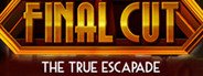 Final Cut: The True Escapade Collector's Edition System Requirements