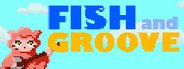 Fish and Groove System Requirements