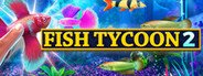 Fish Tycoon 2: Virtual Aquarium System Requirements