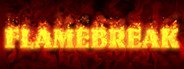 Flamebreak System Requirements