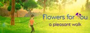 Flowers for You: a pleasant walk System Requirements