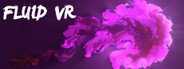 Fluid VR System Requirements