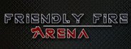 Friendly Fire: Arena System Requirements