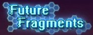 Future Fragments System Requirements