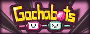 Gachabots System Requirements