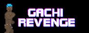 Gachi Revenge System Requirements